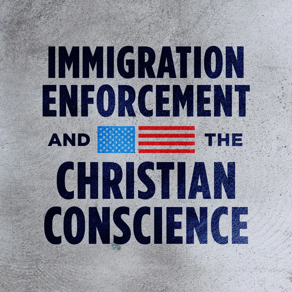 Immigration Enforcement and the Christian Conscience